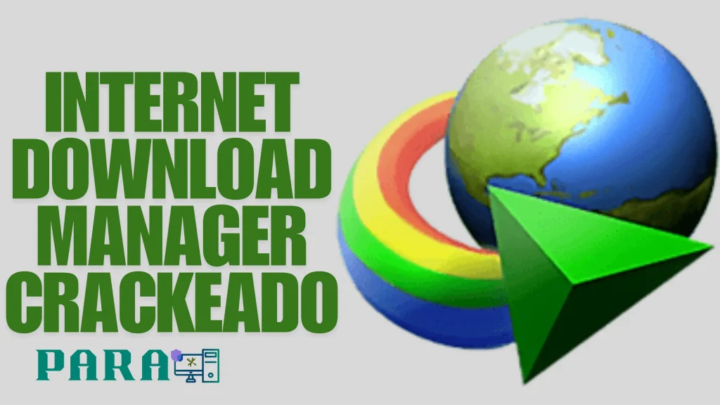 (Internet Download Manager) IDM Crackeado